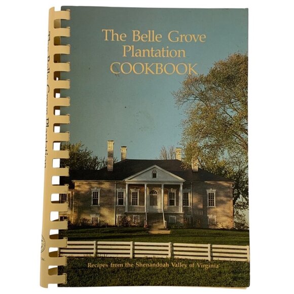 The Belle Grove Plantation Cookbook Featuring Shenandoah Valley Recipes 1986 - Picture 1 of 13